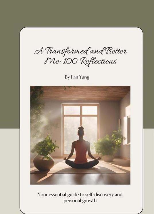 A Transformed and Better Me: 100 Reflections