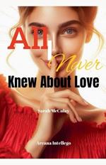 All I Never Knew About Love