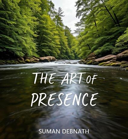 The Art of Presence