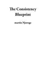 The Consistency Blueprint