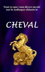 Tout ce que vous devez savoir sur le signe du zodiaque chinois Cheval