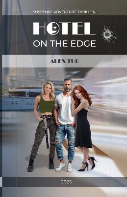 Hotel on the Edge: Breaking the Rules - Alex Tur - cover