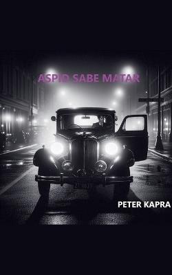 Aspid Sabe Matar - Peter Kapra - cover