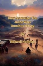 Knox Sovereign: The Juche Wars Omnibus Trilogy