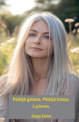 Pedeja Gaisma, Pedeja Tumsa 2 - Daiga Zaime - cover