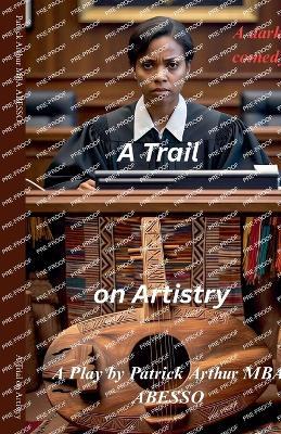 A Trial on Artistry - Patrick Mba Abesso Arthur - cover
