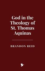 God in the Theology of St. Thomas Aquinas