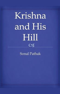 Krishna and His Hill - Sonal Pathak - cover