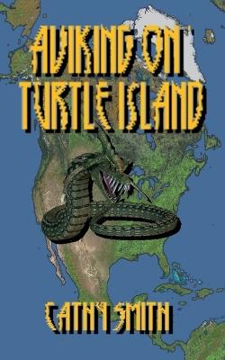 Aviking on Turtle Island - Cathy Smith - cover
