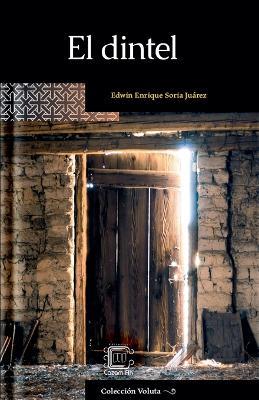 El dintel - Edwin Enrique Soria Juárez - cover
