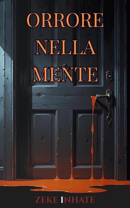Orrore nella mente - Zeke Inhate - ebook