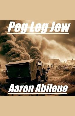 Peg Leg Jew - Aaron Abilene - cover