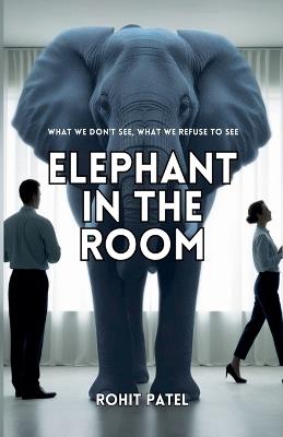 Elephant In The Room - Rohit Patel - cover