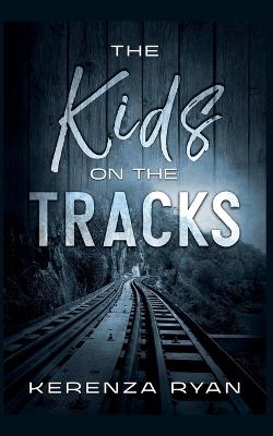 The Kids on the Tracks - Kerenza Ryan - cover