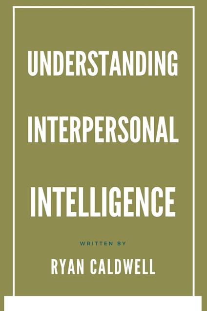 Understanding Interpersonal Intelligence