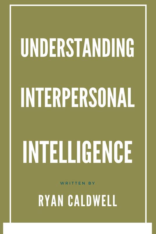 Understanding Interpersonal Intelligence