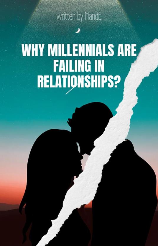 Why millennials are failing in relationships ? - Emmaculate Moyo - ebook