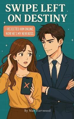 Swipe Left on Destiny - Mae Hartwood - cover