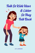 Talk So Kids Hear and Listen So They Talk Back