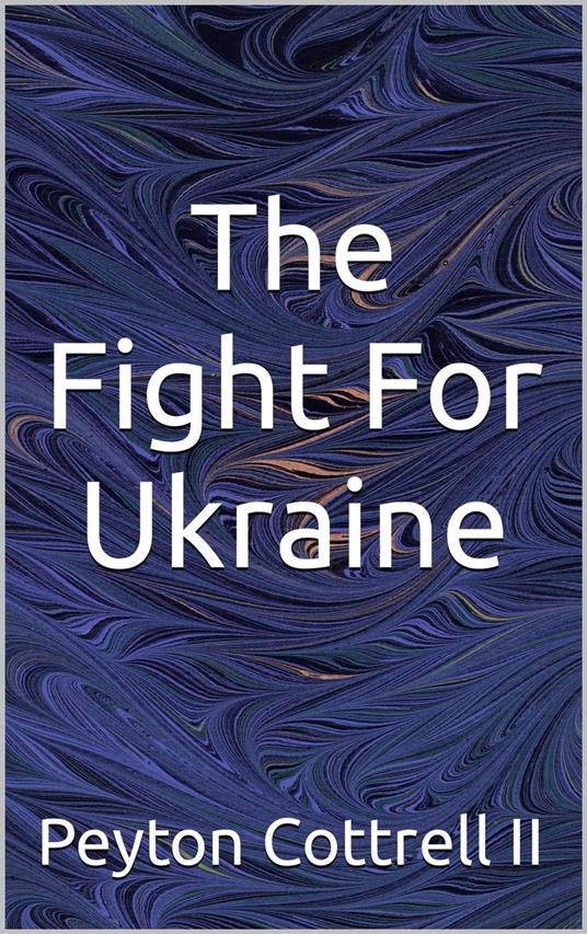 The Fight For Ukraine