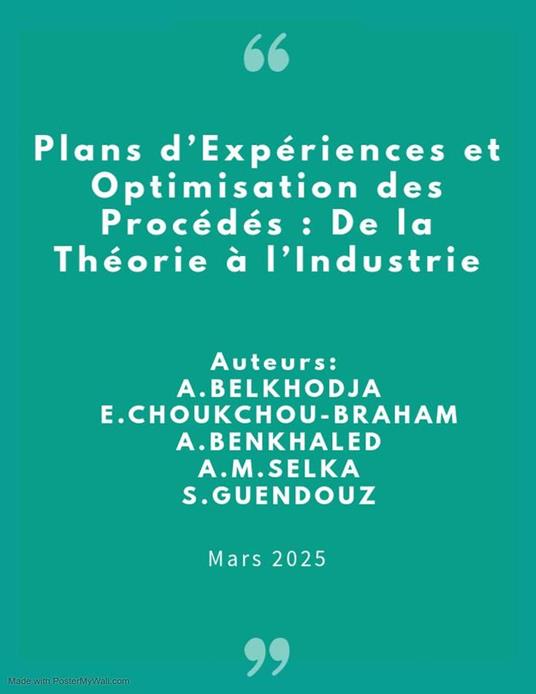 Plans d’Expériences et Optimisation des Procédés : De la Théorie à l’Industrie