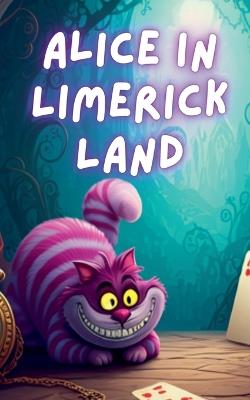 Alice In Limerick Land - Just Limericks - cover
