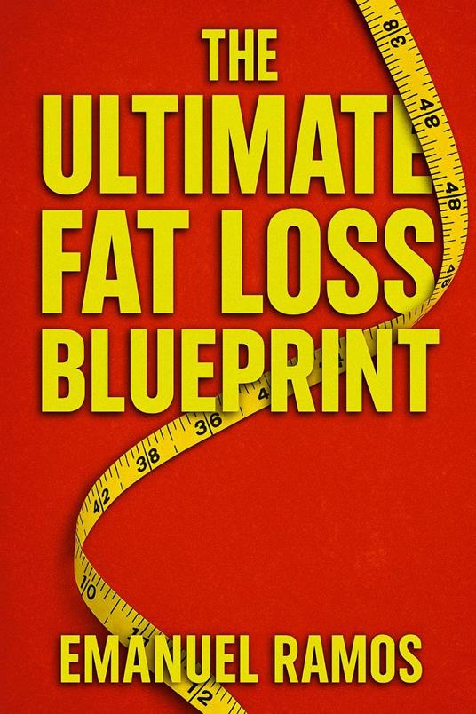 The Ultimate Fat Loss Blueprint