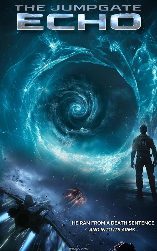 The Jumpgate Echo: He Ran from a Death Sentence. And Into Its Arms.
