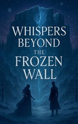 Whispers Beyond the Frozen Wall - Hamza Laaouamri - cover