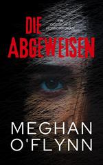 Die Abgeweisen: Ein Gotischer Horrorroman