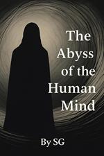 The Abyss of the Human Mind
