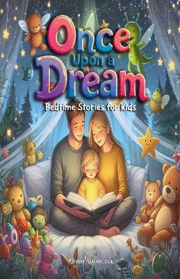 Once Upon a Dream: Bedtime Stories for Kids - Ashraf Almamlouk - cover