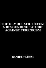 The Democratic Defeat a Resounding Failure zAgainst Terrorism