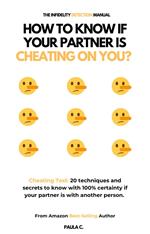 How to Know if your Partner is Cheating on you? (Cheating Test: 20 Techniques and Secrets to Know with 100% Certainty if your Partner is with Another Person)