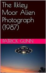 The Ilkley Moor Alien Photograph (1987)