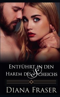 Entführt in den Harem des Scheichs - Diana Fraser - cover