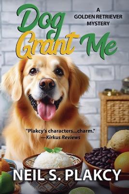 Dog Grant Me - Neil S Plakcy - cover