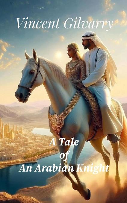 A Tale of An Arabian Knight