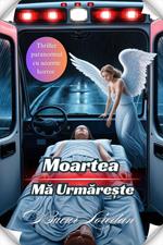 Moartea Ma Urmare?te