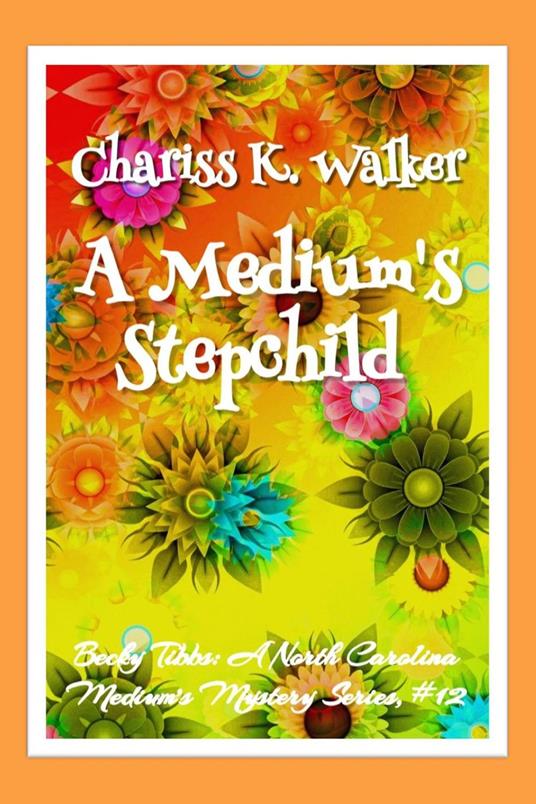A Medium's Stepchild: A Cozy Ghost Mystery