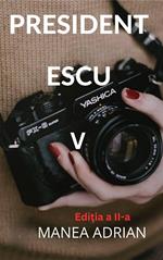 PRESIDENT ESCU V - Editia a II-a