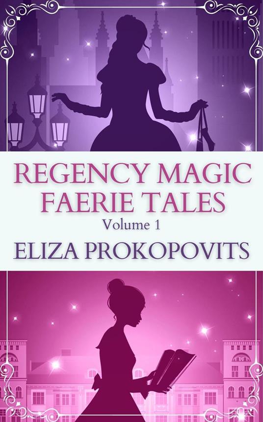 Regency Magic Faerie Tales - Eliza Prokopovits - ebook