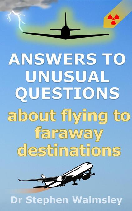 Answers to Unusual Questions About Flying to Faraway Destinations