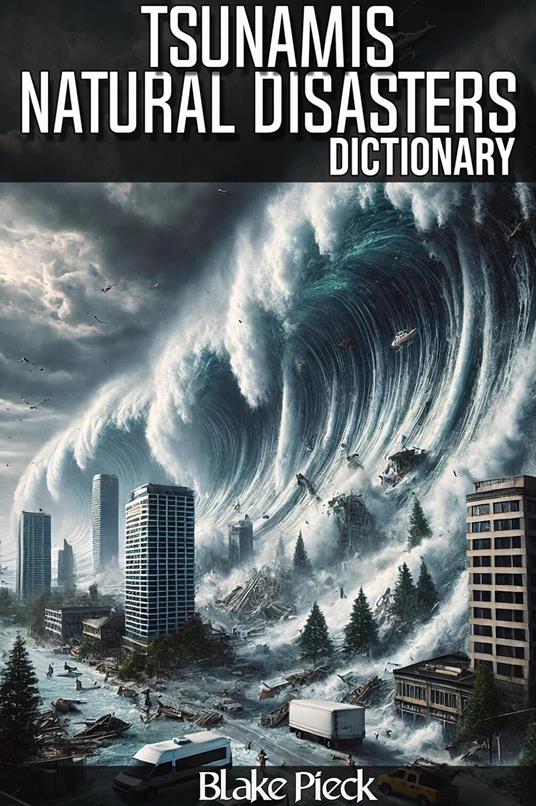 Tsunamis Dictionary - Natural Disasters