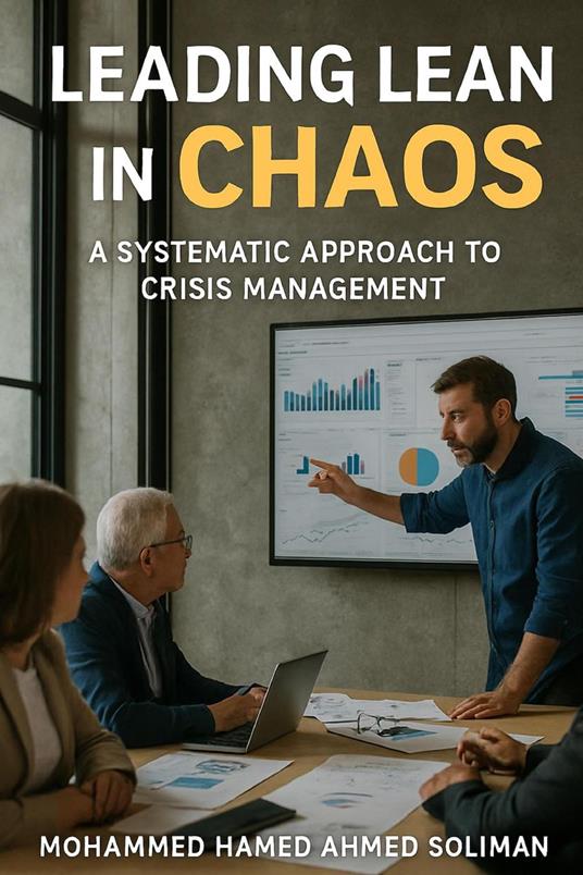 Leading Lean in Chaos: A Systematic Approach to Crisis Management