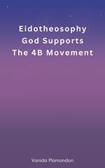 Eidotheosophy - God Supports The 4B Movement