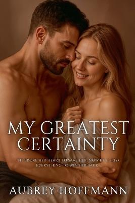 My Greatest Certainty - Aubrey Hoffmann - cover