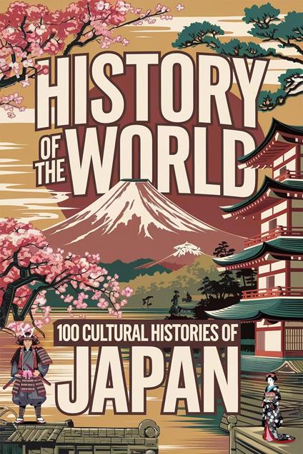 History of the World: 100 Cultural Histories of Japan