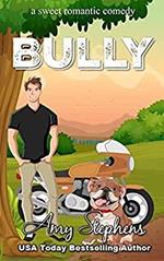 Bully: A Sweet Romantic Comedy