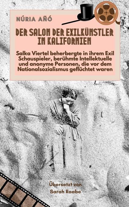 Der Salon der Exilkünstler in Kalifornien: Salka Viertel beherbergte in ihrem Exil Schauspieler, berühmte Intellektuelle und anonyme Personen, die vor dem Nationalsozialismus geflüchtet waren
